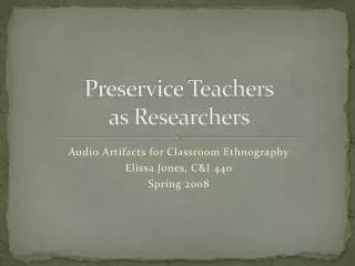 Preservice Teachers as Researchers