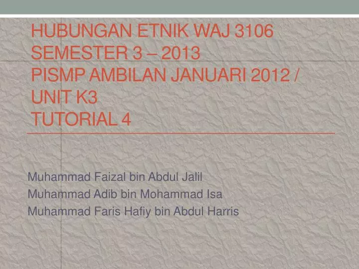 hubungan etnik waj 3106 semester 3 2013 pismp ambilan januari 2012 unit k3 tutorial 4