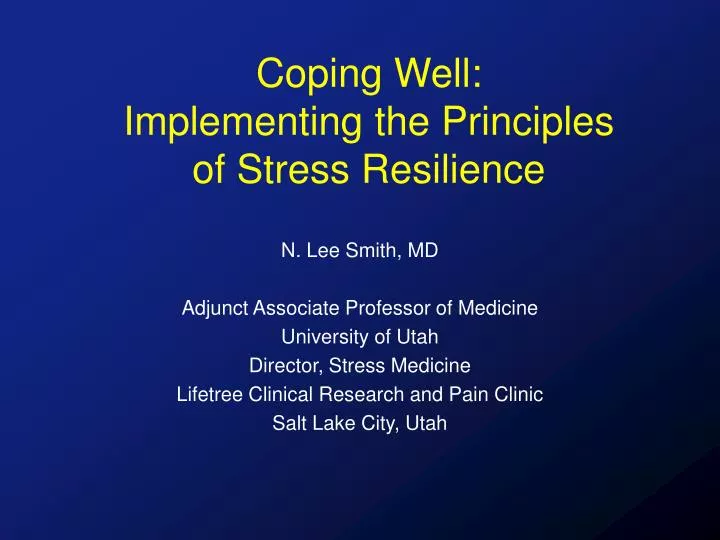 coping well implementing the principles of stress resilience