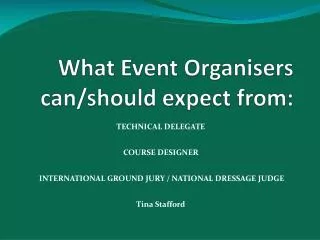 What Event Organisers can/should expect from: