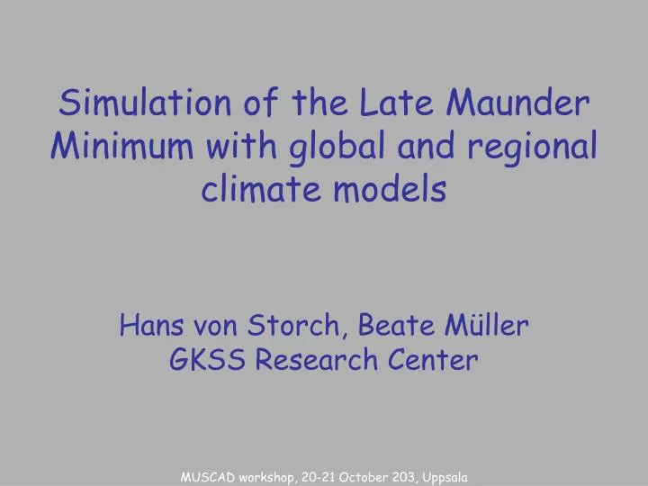 simulation of the late maunder minimum with global and regional climate models