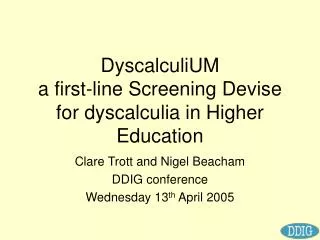 DyscalculiUM a first-line Screening Devise for dyscalculia in Higher Education