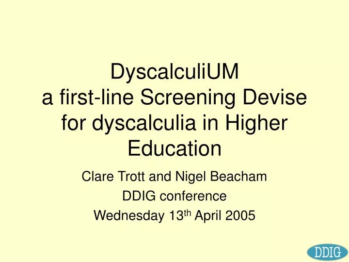 dyscalculium a first line screening devise for dyscalculia in higher education
