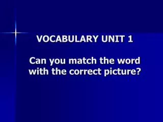 vocabulary unit 1 can you match the word with the correct picture