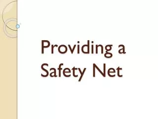 Providing a Safety Net