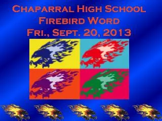 Chaparral High School Firebird Word Fri., Sept. 20, 2013