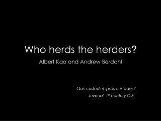 Who herds the herders ?