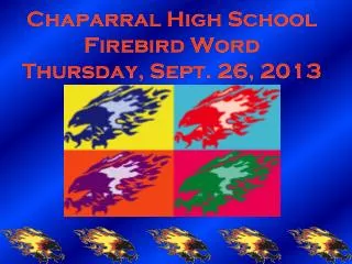 Chaparral High School Firebird Word Thursday, Sept. 26, 2013