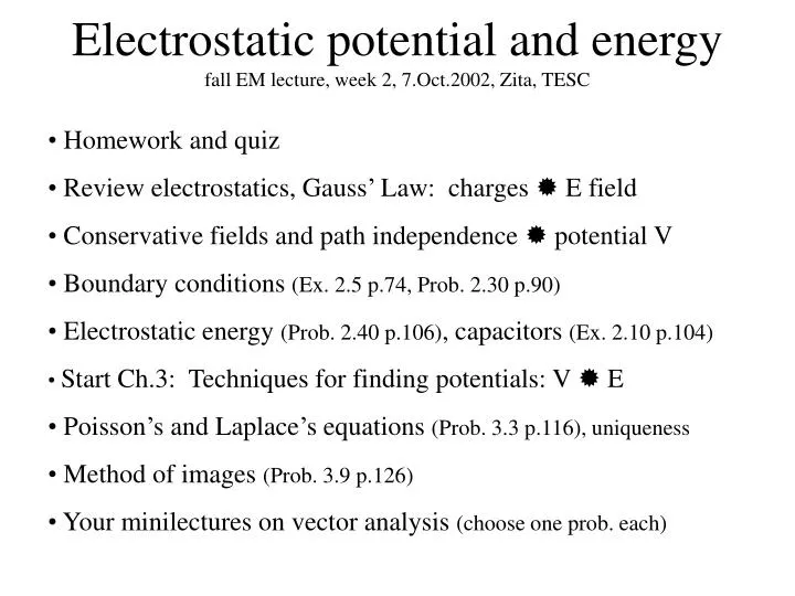 electrostatic potential and energy fall em lecture week 2 7 oct 2002 zita tesc