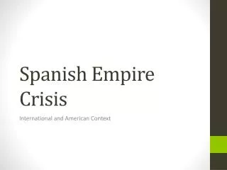 Spanish Empire Crisis