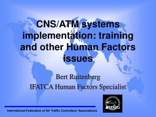 CNS/ATM systems implementation: training and other Human Factors issues