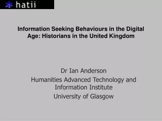 Information Seeking Behaviours in the Digital Age: Historians in the United Kingdom