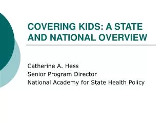 COVERING KIDS: A STATE AND NATIONAL OVERVIEW
