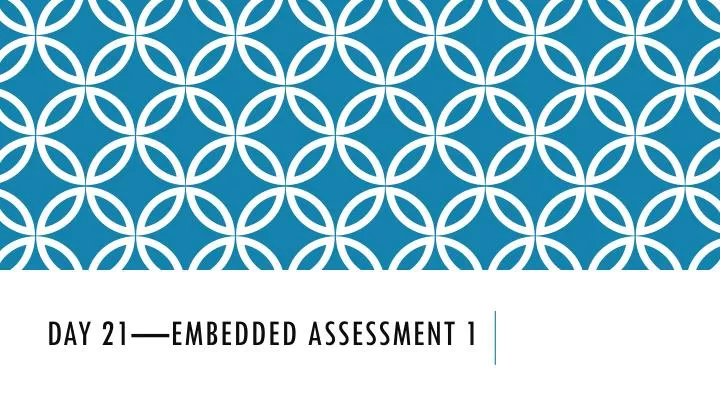 day 21 embedded assessment 1