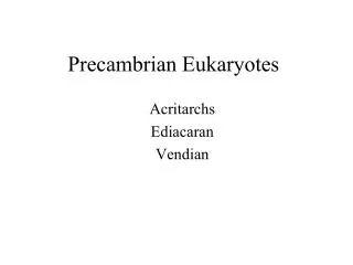 Precambrian Eukaryotes