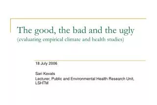 The good, the bad and the ugly (evaluating empirical climate and health studies)