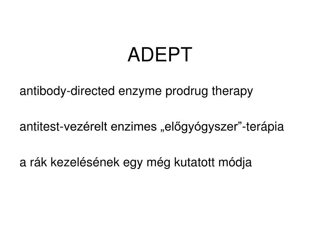 PPT - Novel ADEPT: Antibody-Directed Enzyme Prodrug Therapy for ...