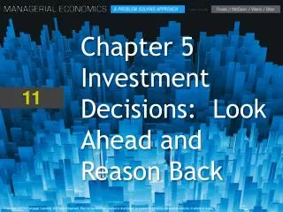 Chapter 5 Investment Decisions: Look Ahead and Reason Back