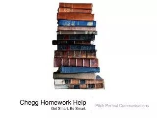 Chegg Homework Help Get Smart. Be Smart.