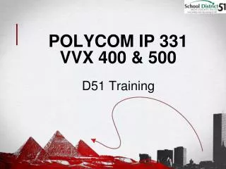Polycom IP 331 VVX 400 &amp; 500