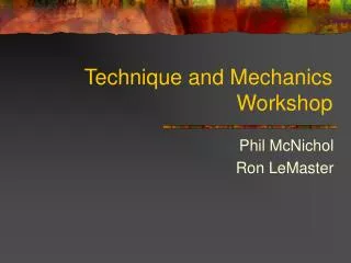 Technique and Mechanics Workshop