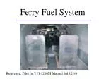 Ferry Fuel System - slide 1