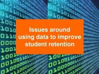 Issues around using data to improve student retention
