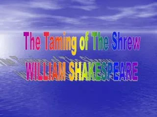 The Taming of The Shrew WILLIAM SHAKESPEARE