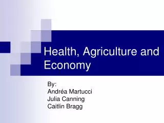 Health, Agriculture and Economy