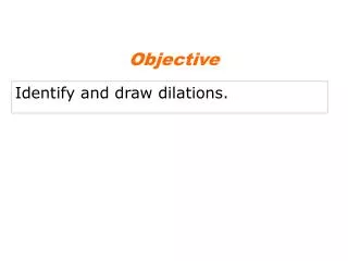 Identify and draw dilations.