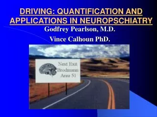 DRIVING: QUANTIFICATION AND APPLICATIONS IN NEUROPSCHIATRY
