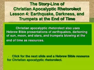 Click for the next slide and a Hebrew Bible resource for Christian apocalyptic rhetorolect.