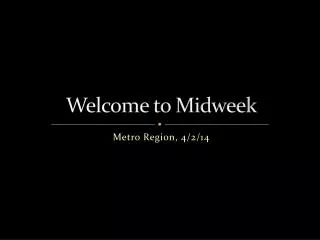 Welcome to Midweek