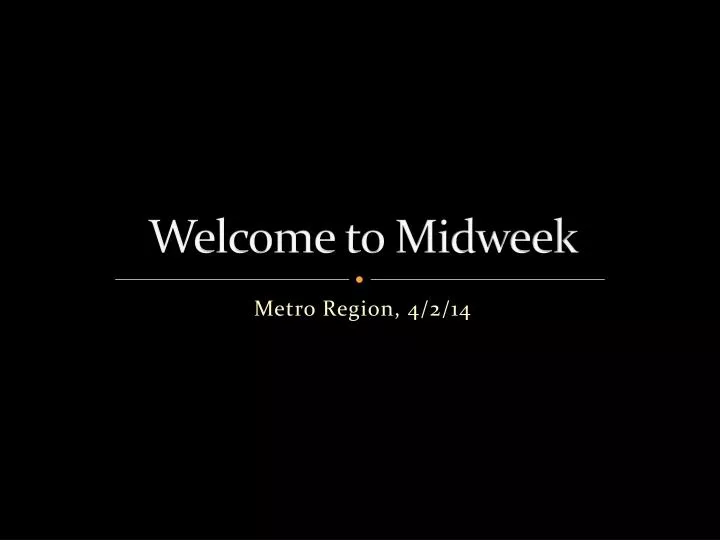 welcome to midweek