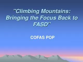 &quot;Climbing Mountains: Bringing the Focus Back to FASD&quot;