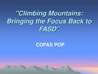 climbing mountains bringing the focus back to fasd