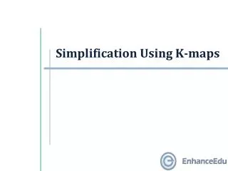Simplification Using K-maps