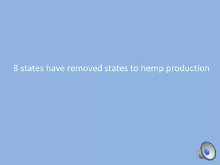 8 states have removed states to hemp production