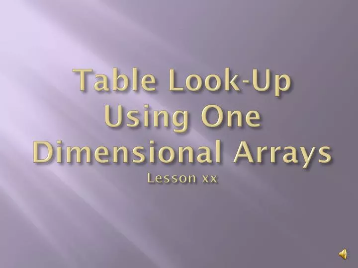table look up using one dimensional arrays lesson xx