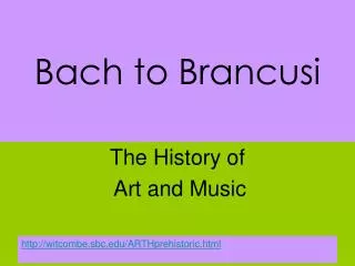 Bach to Brancusi