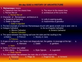 4th day QUIZ in HISTORY OF ARCHITECTURE 1. Romasneque means