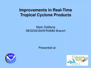Improvements in Real-Time Tropical Cyclone Products