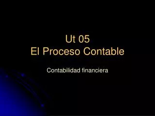 ut 05 el proceso contable