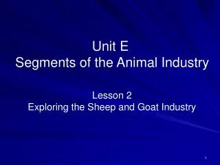 Unit E Segments of the Animal Industry