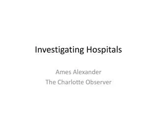 Investigating Hospitals