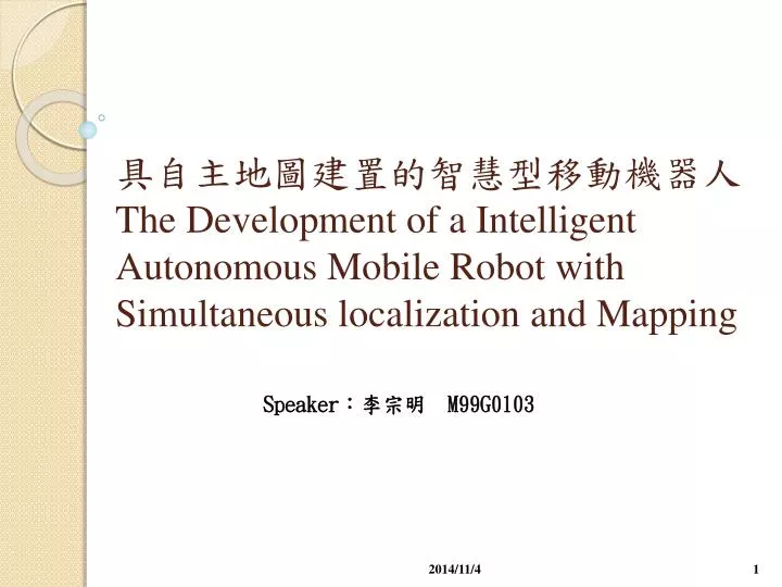 the development of a intelligent autonomous mobile robot with simultaneous localization and mapping