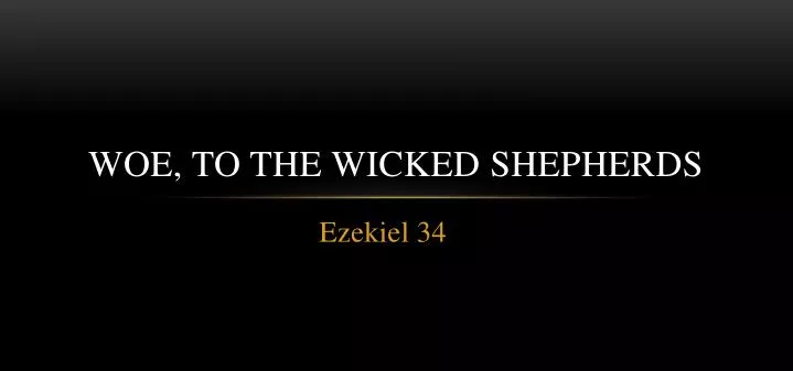 woe to the wicked shepherds