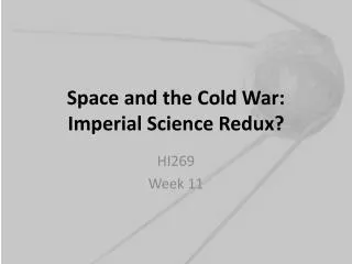 Space and the Cold War: Imperial Science Redux?