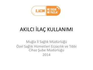 akilci la kullanimi