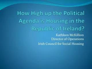 How High up the Political Agenda is Housing in the Republic of Ireland?